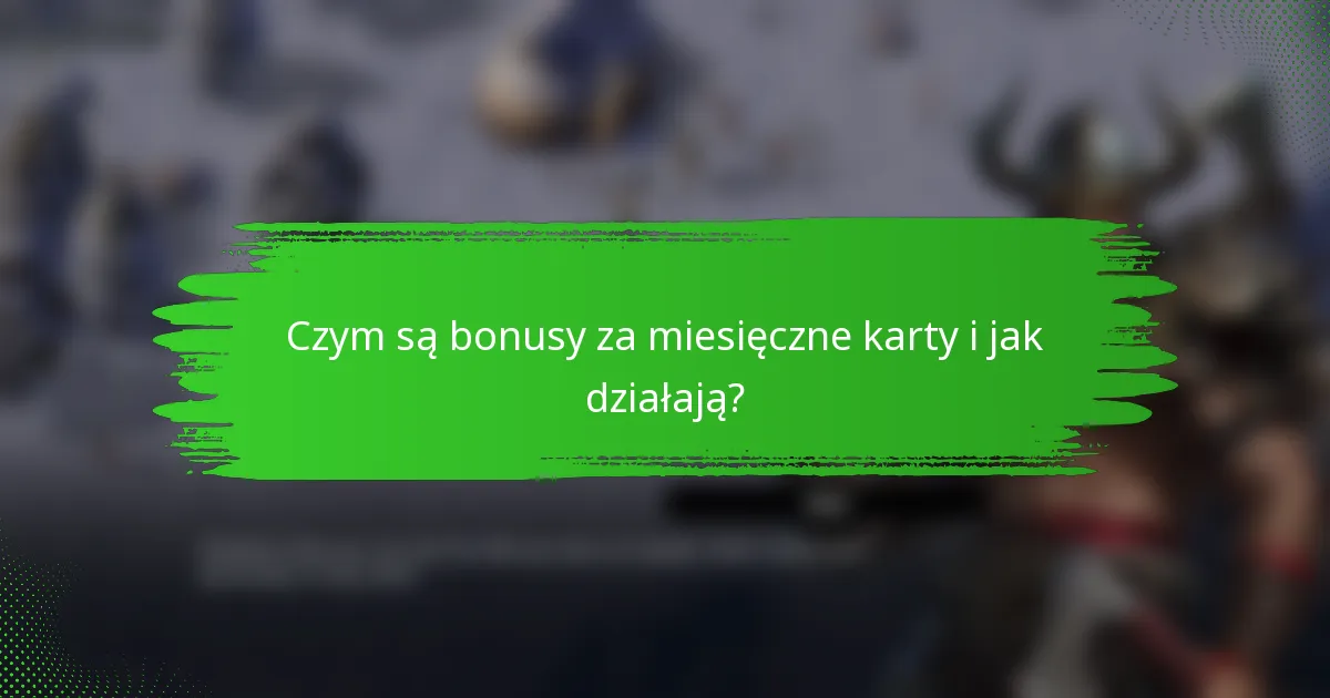 Czym są bonusy za miesięczne karty i jak działają?
