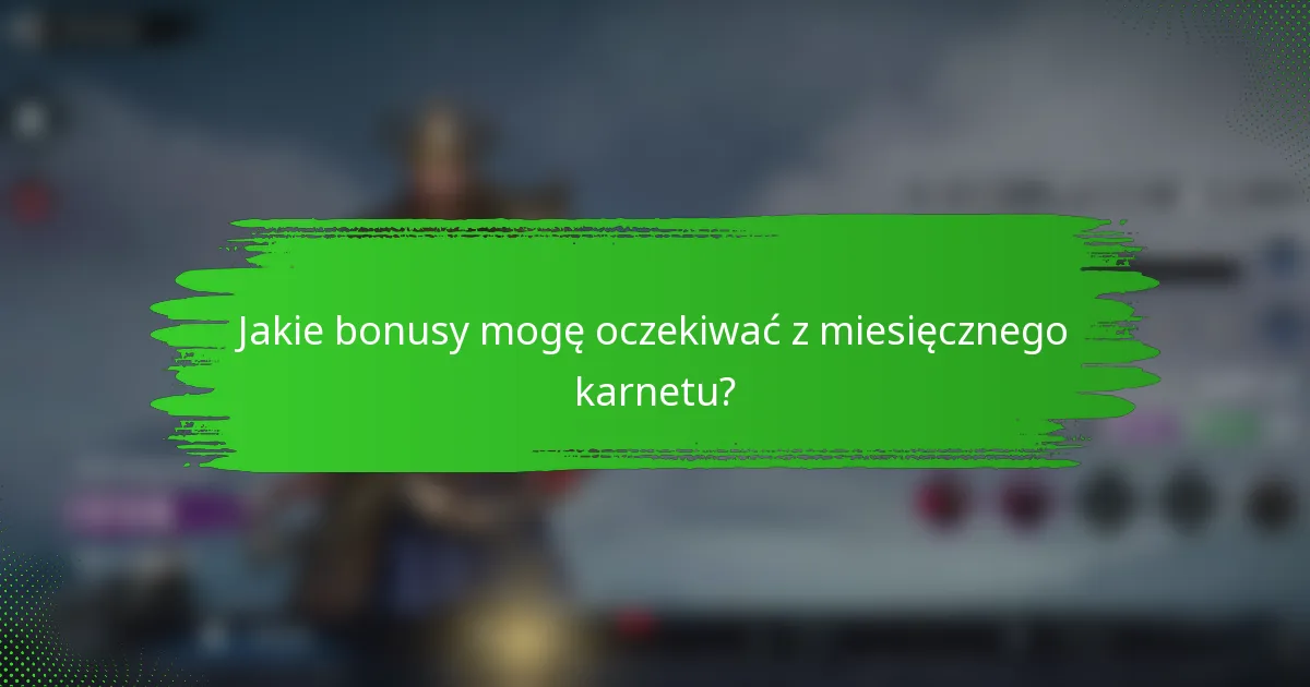 Jakie bonusy mogę oczekiwać z miesięcznego karnetu?